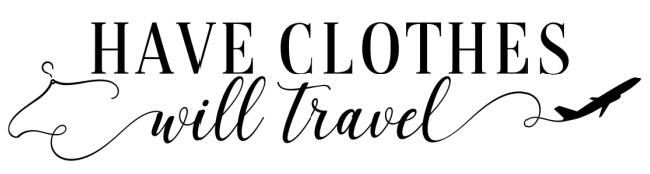 Have Clothes Will Travel Have Clothes Will Travel
